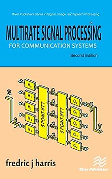 Multirate Signal Processing for Communication Systems, Second Edition (River Publishers Series in Signal, Image and Speech Processing)