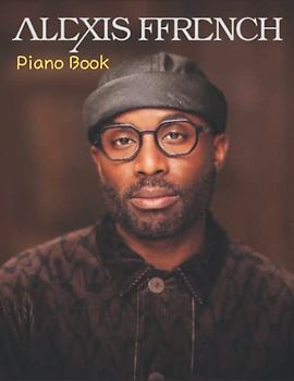 Alexis Ffrench Piano Book: The Sheet Music Collection