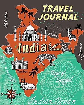 Travel Journal: Map Of India. Kid's Travel Journal. Simple, Fun Holiday Activity Diary And Scrapbook To Write, Draw And Stick-In. (India Map, Vacation Notebook, Adventure Log)