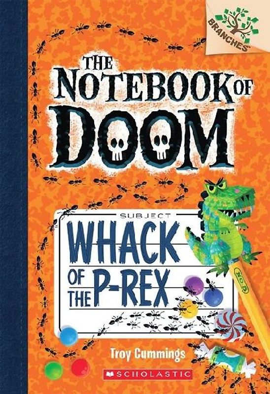 Whack of the P-Rex: A Branches Book (the Notebook of Doom #5)
