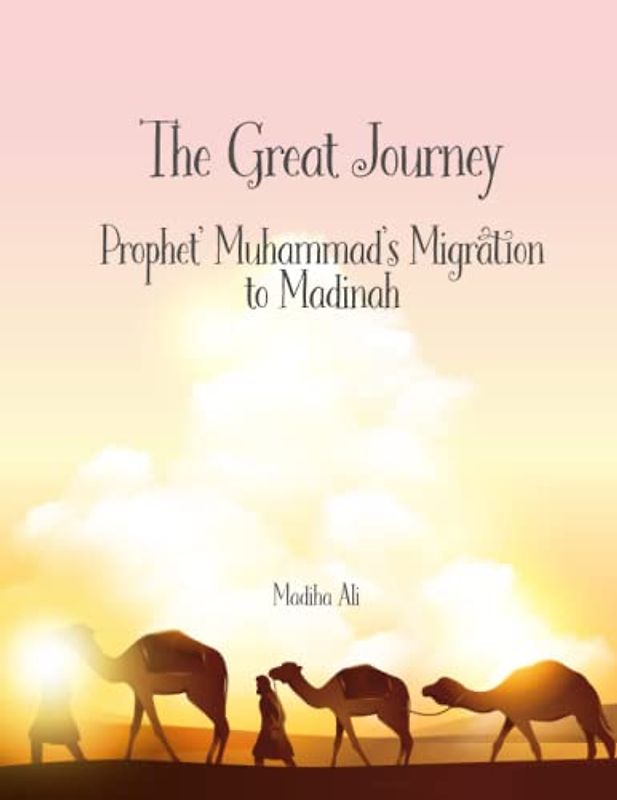 The Great Journey: Story of Prophet Muhammad's Migration to Madinah | Bedtime Stories for Muslim Children | Islamic Storybook