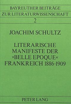 Literarische Manifeste der «Belle Epoque» Frankreich 1886-1909