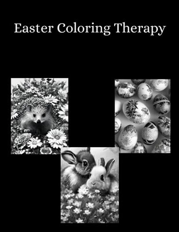 Easter Colouring Therapy: Beautiful coloring pages to ease your mind and relax your soul