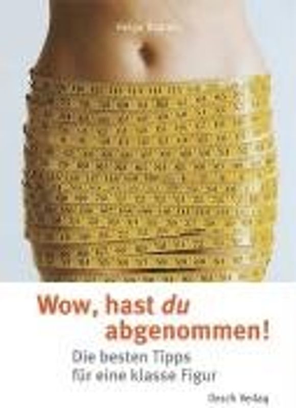 Wow, hast du abgenommen!