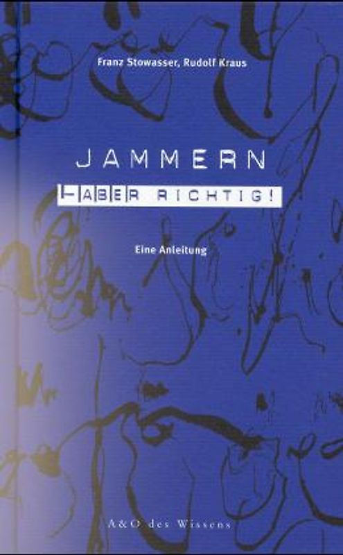 Jammern - aber richtig!