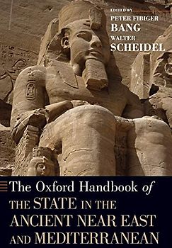 The Oxford Handbook of the State in the Ancient Near East and Mediterranean (Oxford Handbooks)