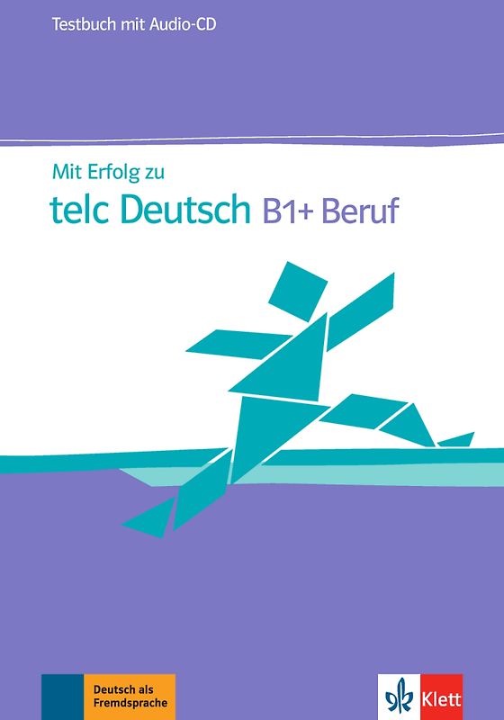 Mit Erfolg zu telc Deutsch B1 + Beruf – Testbuch