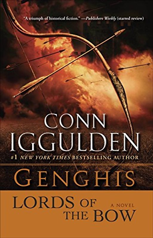Genghis: Lords of the Bow: A Novel (The Khan Dynasty, Band 2)