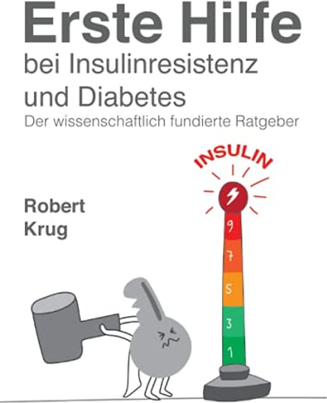 Erste Hilfe bei Insulinresistenz und Diabetes: Der wissenschaftlich fundierte Ratgeber