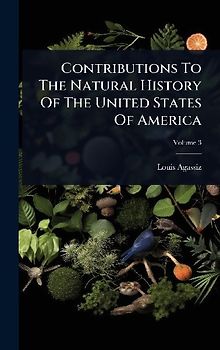 Contributions To The Natural History Of The United States Of America