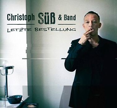 Christoph Süss & Band Letzte Bestellung
