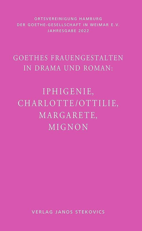 Goethes Frauengestalten in Drama und Roman: