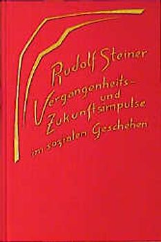 Vergangenheits- und Zukunftsimpulse im sozialen Geschehen. Die geistigen Hintergründe der sozialen Frage II