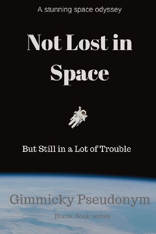 Not Lost in Space But Still in a Lot of Trouble