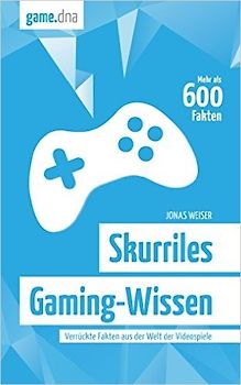 Skurriles Gaming-Wissen: Verrückte Fakten aus der Welt der Videospiele - Jonas Weiser