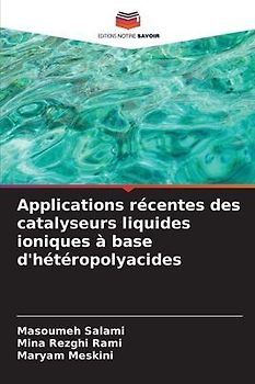 Applications récentes des catalyseurs liquides ioniques à base d'hétéropolyacides