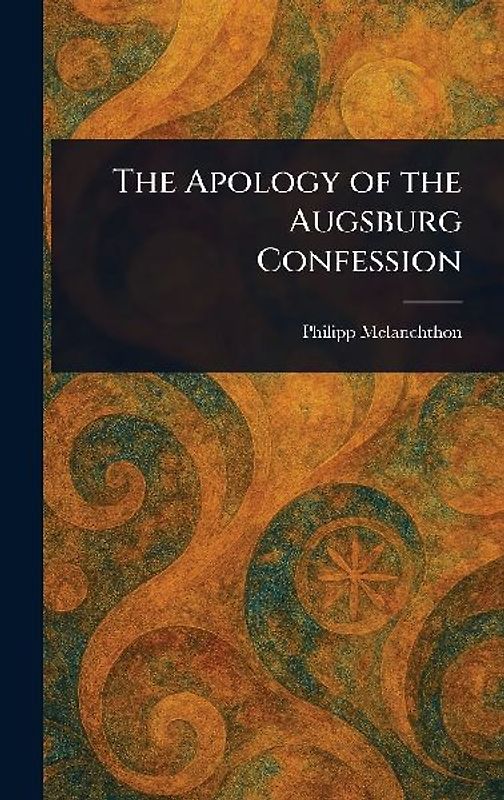 The Apology of the Augsburg Confession