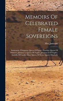 Memoirs Of Celebrated Female Sovereigns