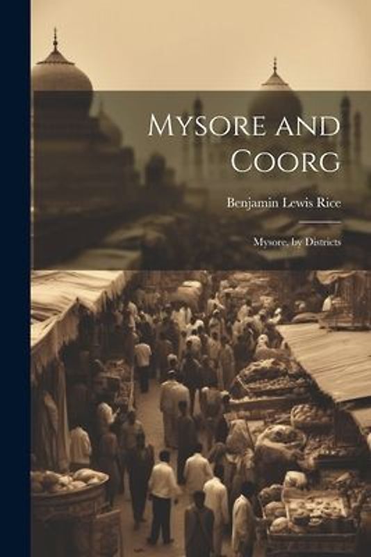 Mysore and Coorg: Mysore, by Districts