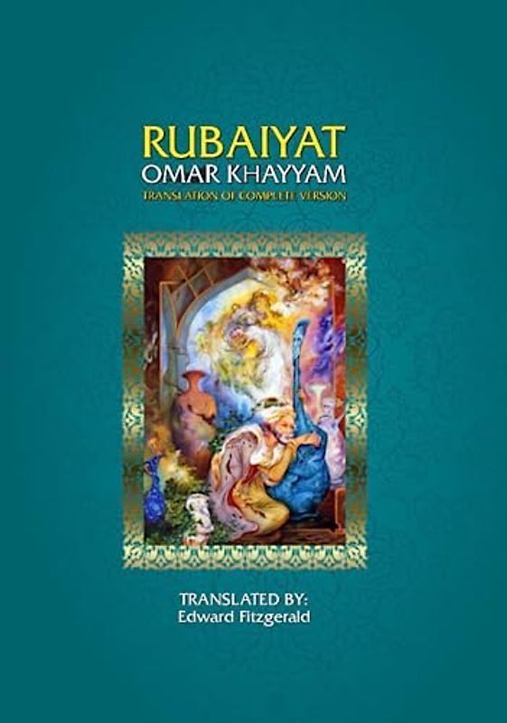 Rubaiyat of Omar Khayyam: Translation of the Complete Version with Ancient Design