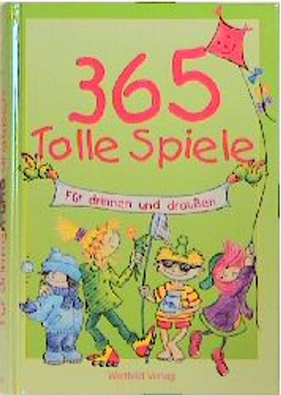 365 tolle Spiele. Für drinnen und draussen