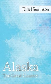 Alaska -The Great Country