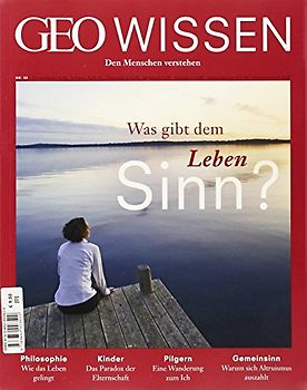 GEO Wissen / GEO Wissen 53/2014 - Was gibt dem Leben Sinn?