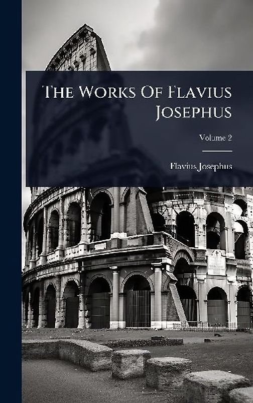 The Works Of Flavius Josephus
