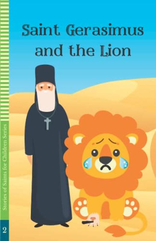 Saint Gerasimus and the Lion (STORIES OF SAINTS FOR CHILDREN)
