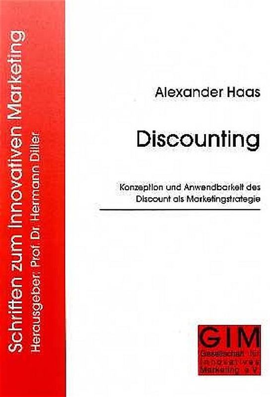 Discounting. Konzeption und Anwendbarkeit des Discount als Marketingstrategie