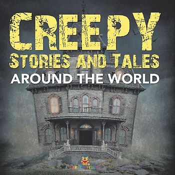 Creepy Stories and Tales Around the World