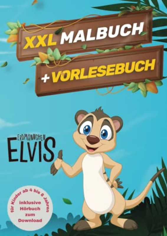 Erdmännchen Elvis das XXL Malbuch + Vorlesebuch für Kinder ab 4 bis 8 Jahre: sinnvolle Beschäftigung, wunderschönes Ausmalbuch mit 29 Kurzgeschichten über Werte, Mut, innere Stärke und Selbstvertrauen