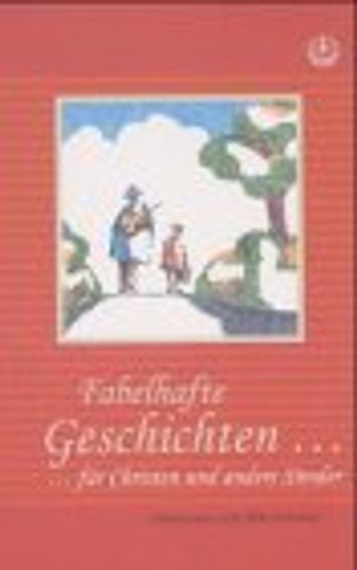 Fabelhafte Geschichten.... .. für Christen und andere Sünder