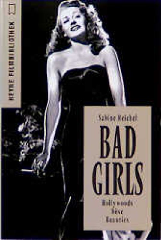 Bad Girls. Hollywoods böse Beauties