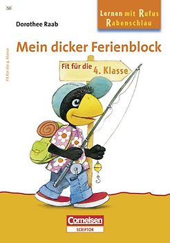Dorothee Raab - Lernen mit Rufus Rabenschlau / 3. Schuljahr - Mein dicker Ferienblock. Band 53: Fit für die 4. Klasse. Übungsblock