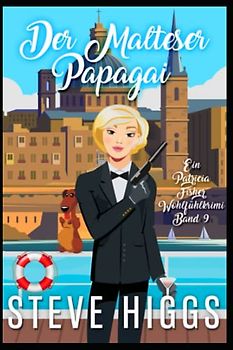 Der Malteser Papagai: Ein Patricia Fisher-Wohlfühlkrimi Buch 9 (Die Wohlfühl-Krimis von Patricia Fisher, Band 9)