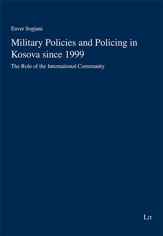 Military Policies and Policing in Kosova since 1999