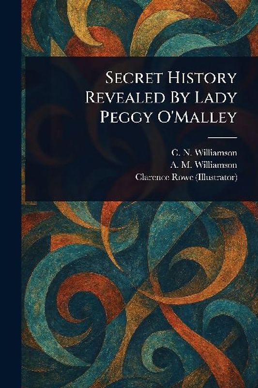Secret History Revealed By Lady Peggy O'Malley