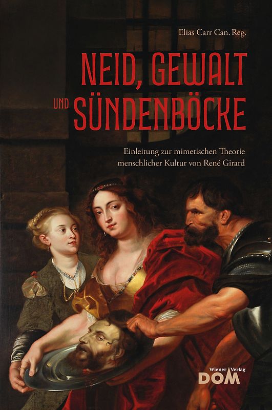 Neid, Gewalt und Sündenböcke