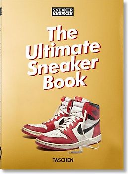 Sneaker Freaker. The Ultimate Sneaker Book. 45th Ed.