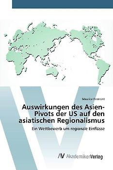 Auswirkungen des Asien-Pivots der US auf den asiatischen Regionalismus