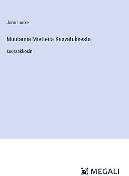 Muutamia Mietteitä Kasvatuksesta