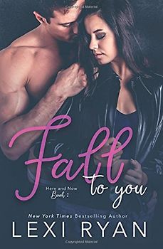 Fall to You (Here and Now, Band 2)