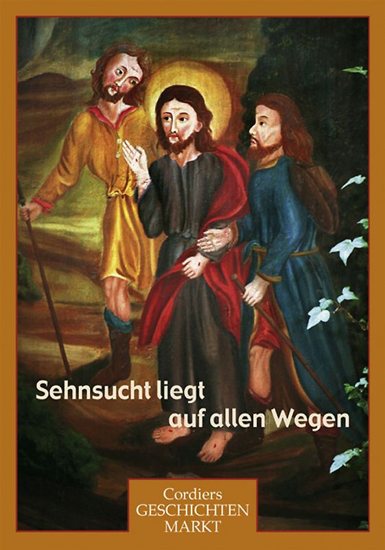 Sehnsucht liegt auf allen Wegen
