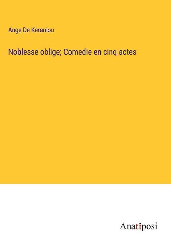 Noblesse oblige; Comedie en cinq actes