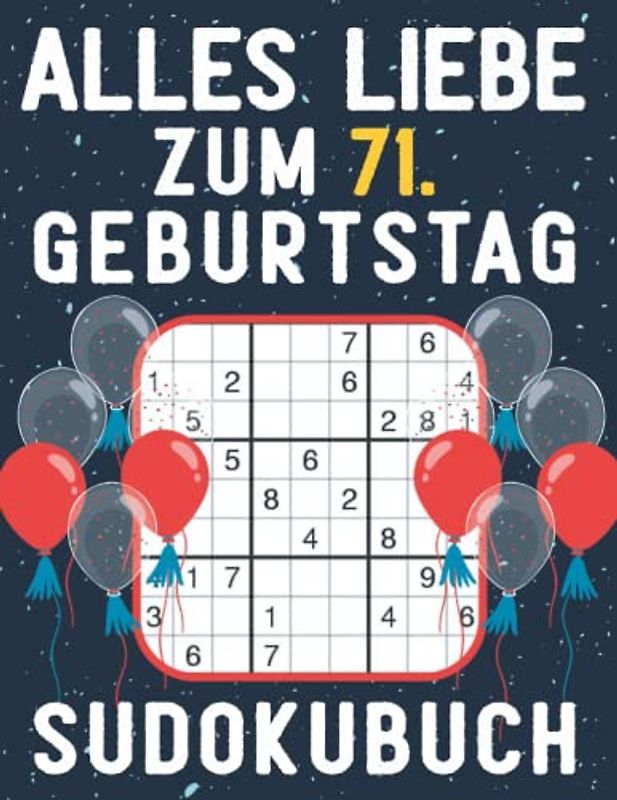71 Geburtstag Geschenk | Alles Liebe zum 71. Geburtstag - Sudoku: 150 Rätsel von leicht bis schwer Mit Lösungen | Kleines Rätselbuch zum Verschenken | ... | Geschenke zum 71. geburtstag für Frau Mann