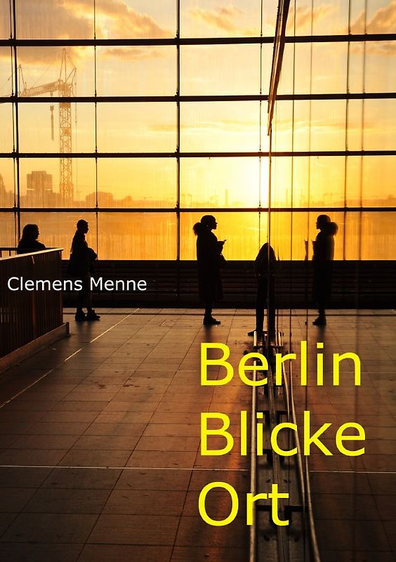 Berlin in Bildern / Berlin Blicke Ort