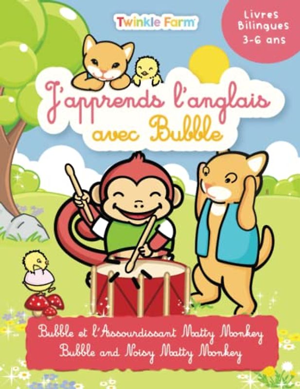 Bubble et l'Assourdissant Matty Monkey: J'apprends l'anglais avec Bubble (Twinkle Farm Francais / Anglais)