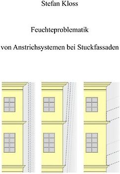 Feuchteproblematik von Anstrichsystemen bei Stuckfassaden