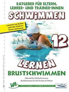Schwimmen lernen 12: Brustschwimmen: Material für Schulschwimmen - Basiskartensatz für den Einsatz im Wasser (Ratgeber für Eltern, Lehrer- und Trainer*innen)